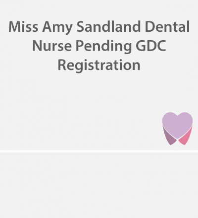 Miss Amy Sandland Dental Nurse Pending GDC Registration