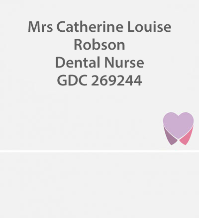 Mrs Catherine Louise Robson Dental Nurse